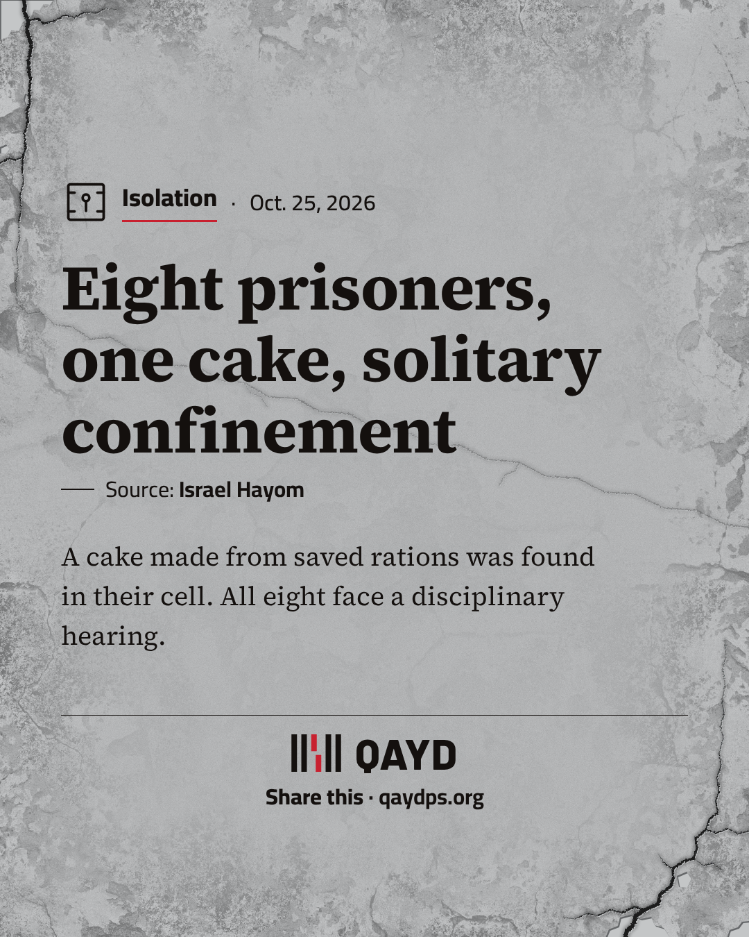 Eight prisoners, one cake, solitary confinement — A cake made from saved rations was found in their cell. All eight face a disciplinary hearing.